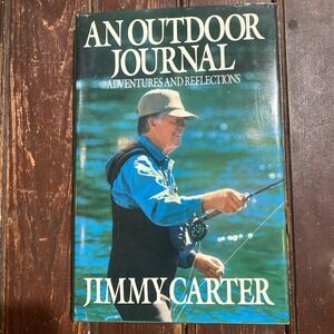 Jimmy Carter An Outdoor Journal:‎ Adventures and Reflections HC/DJ
